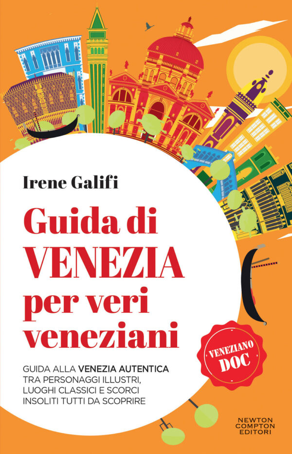 Libro Guida di Venezia per veri veneziani. Guida alla Venezia autentica tra personaggi illustri
