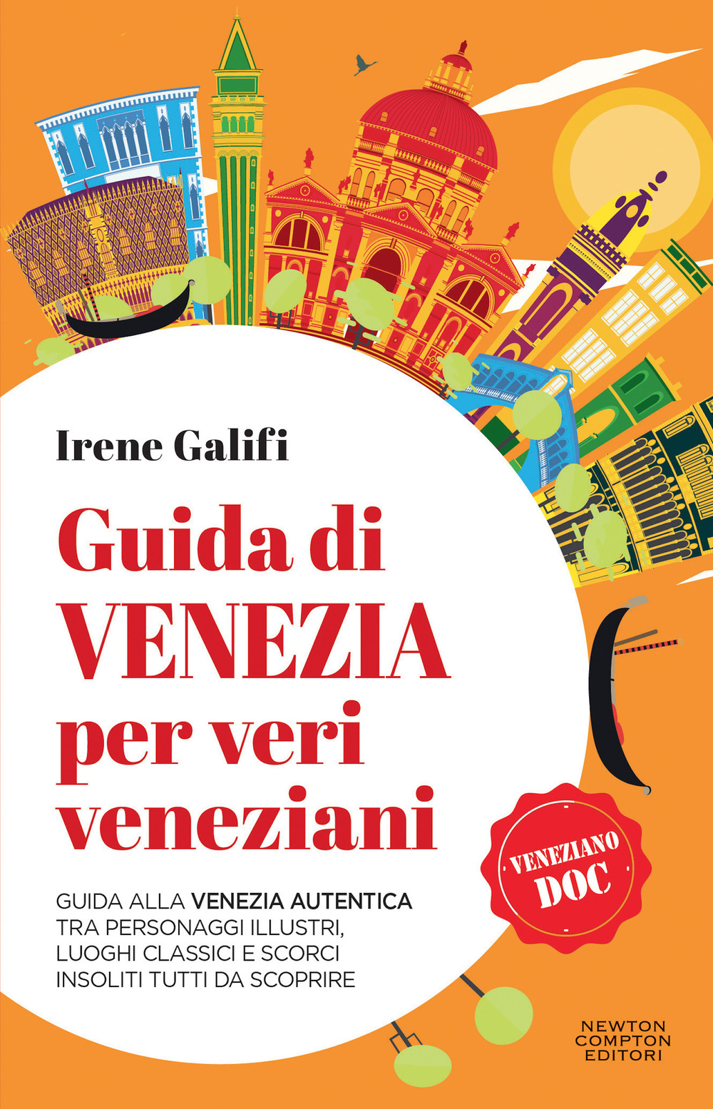 Libro Guida di Venezia per veri veneziani. Guida alla Venezia autentica tra personaggi illustri