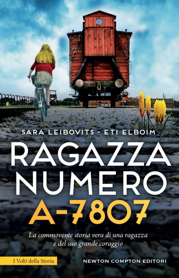 Libro Ragazza numero a-7807 di Sara Leibovits; Eti Elboim - ean 9788822779274 - Newton Compton Editori