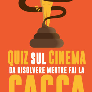Libro Quiz sul cinema da risolvere mentre fai la cacca di Marco Rentoni - ean 9788822779359 - Newton Compton Editori