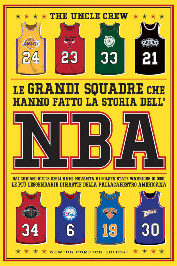 Libro grandi squadre che hanno fatto la storia dell'NBA. Dai Chicago Bulls degli anni Novanta ai Golden State Warriors di oggi: le più leggendarie dinastie della pallacanestro americana di The Uncle Crew - ean 9788822779373 - Newton Compton Editori