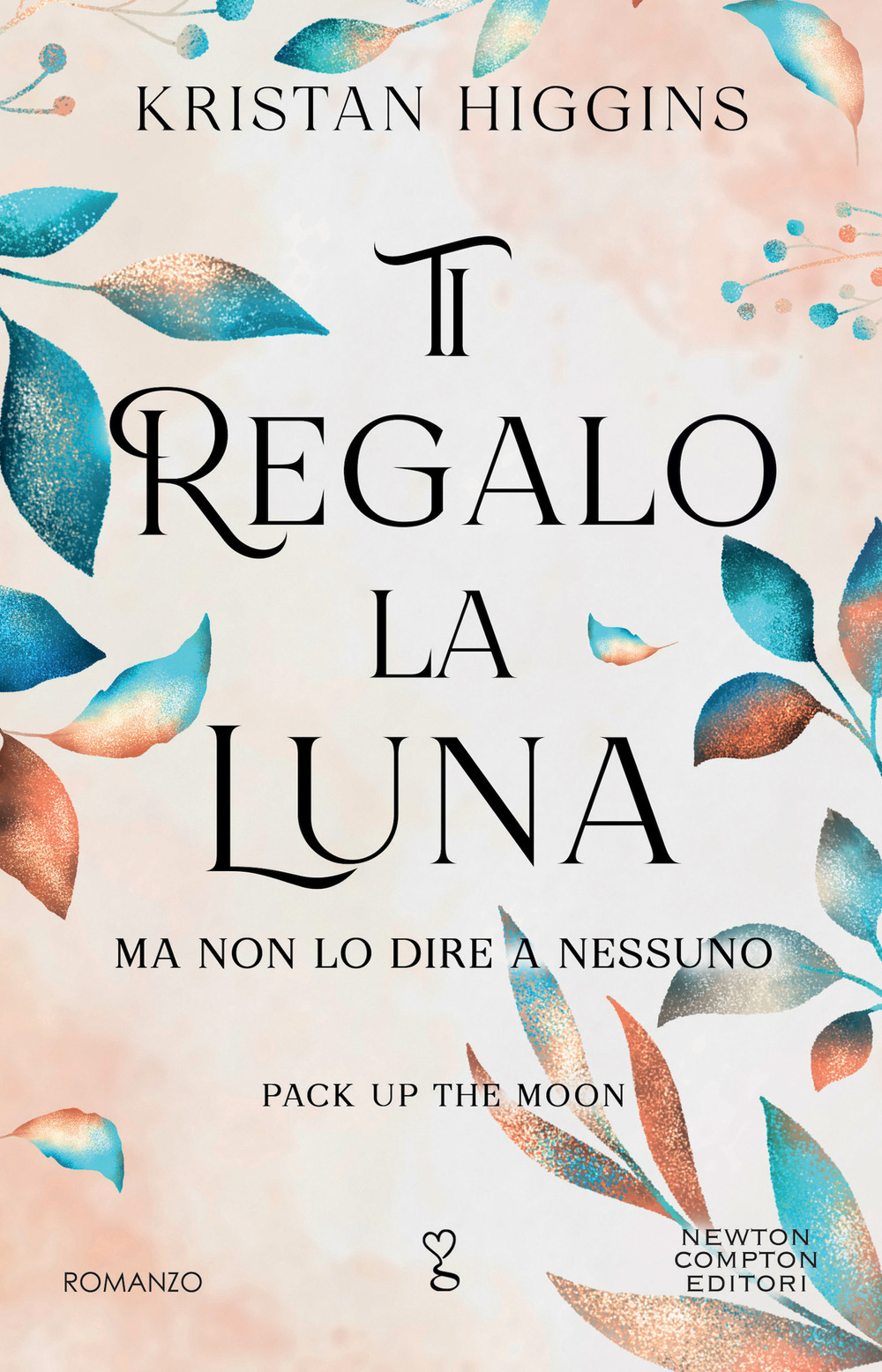 Libro Ti regalo la luna (ma non lo dire a nessuno). Pack up the moon di Kristan Higgins - ean 9788822779601 - Newton Compton Editori