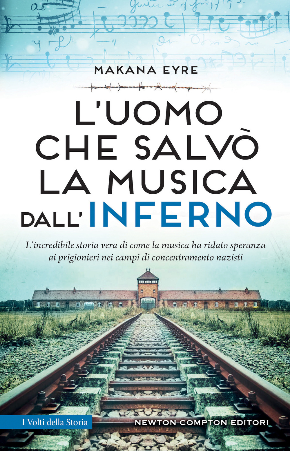 Libro uomo che salvò la musica dall'inferno di Makana Eyre - ean 9788822780034 - Newton Compton Editori