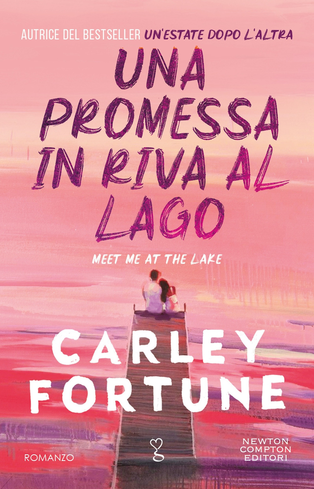 Libro promessa in riva al lago di Carley Fortune - ean 9788822780218 - Newton Compton Editori
