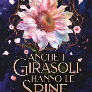 Libro Anche i girasoli hanno le spine di Laura Rocca - ean 9788822780232 - Newton Compton Editori