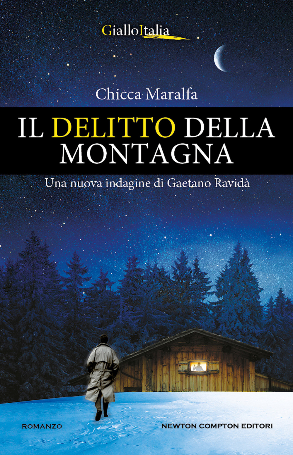 Libro delitto della montagna. Una nuova indagine di Gaetano Ravidà di Chicca Maralfa - ean 9788822780515 - Newton Compton Editori