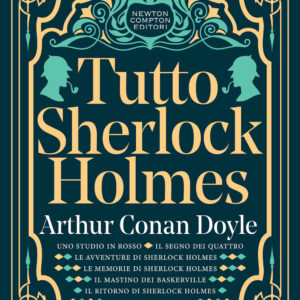 Libro Tutto Sherlock Holmes di Arthur Conan Doyle - ean 9788822780874 - Newton Compton Editori