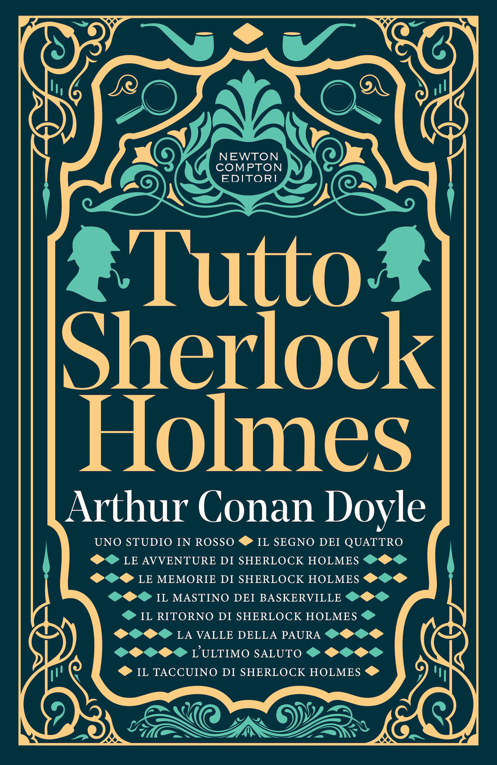 Libro Tutto Sherlock Holmes di Arthur Conan Doyle - ean 9788822780874 - Newton Compton Editori