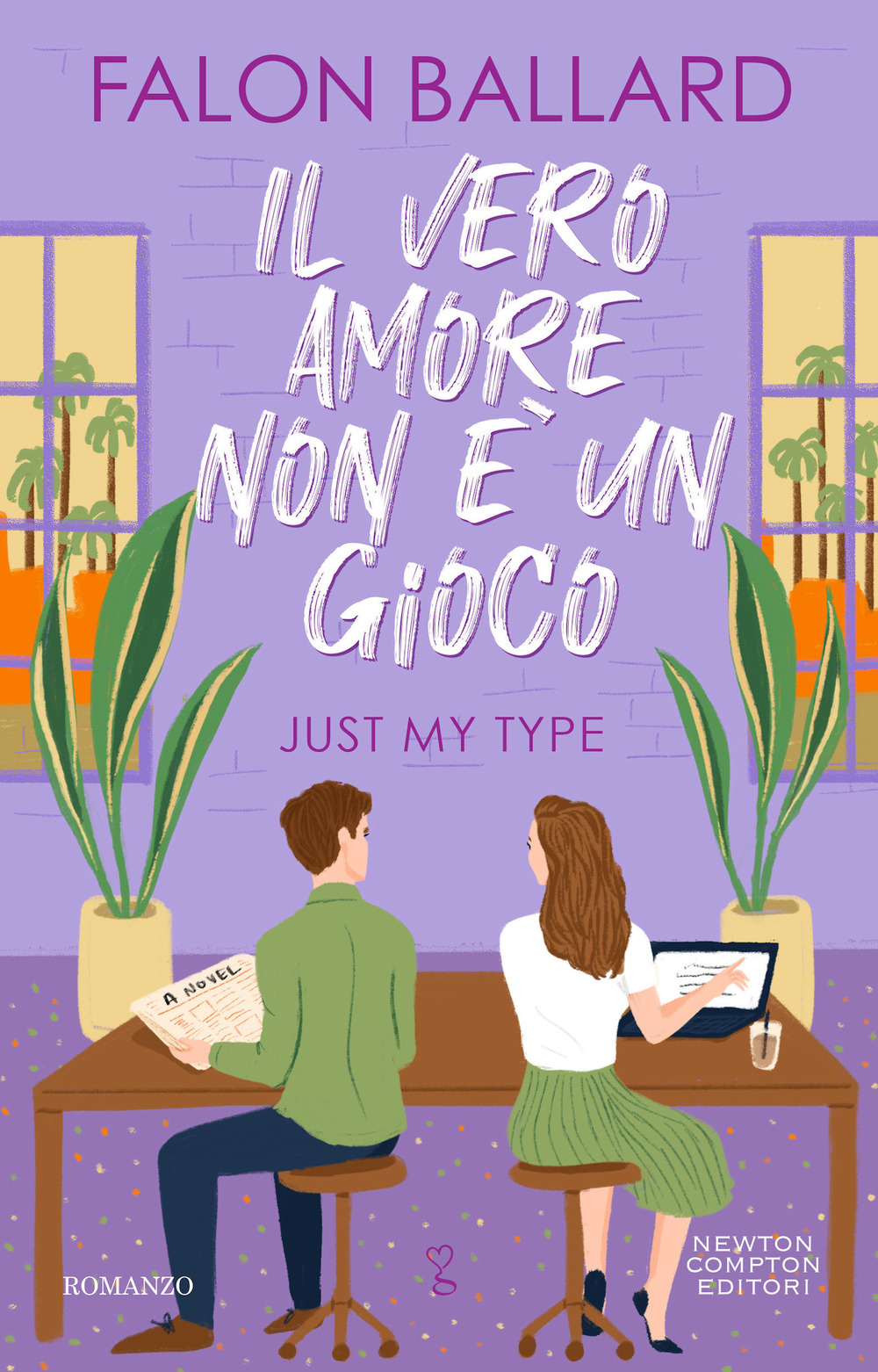 Libro vero amore non è un gioco. Just my type di Falon Ballard - ean 9788822780966 - Newton Compton Editori