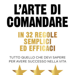 Libro arte di comandare in 32 regole semplici ed efficaci. Tutto quello che devi sapere per avere successo nella vita di Steven Bartlett - ean 9788822780997 - Newton Compton Editori