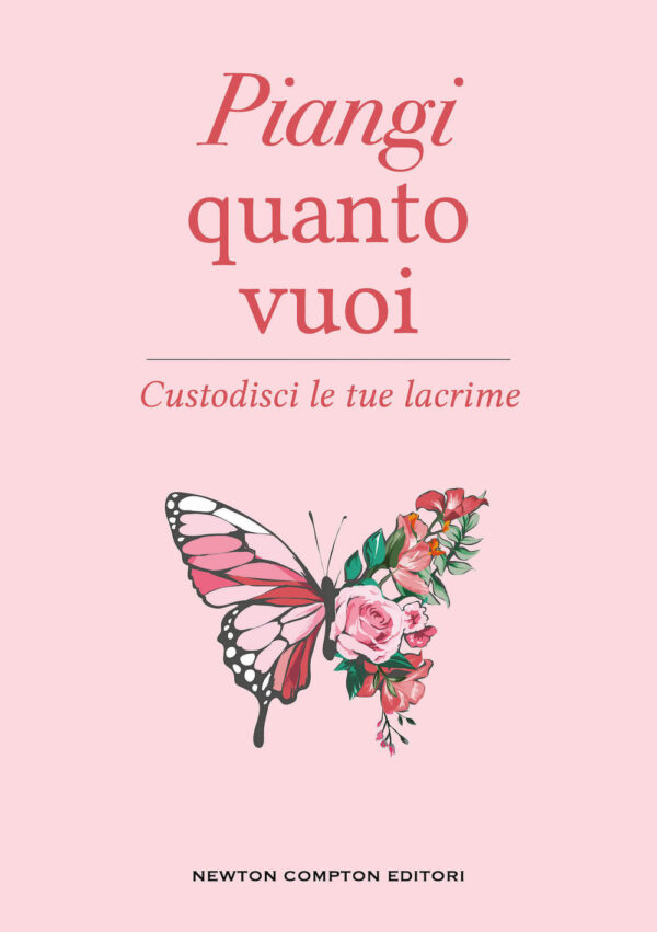Libro Piangi quanto vuoi. Custodisci le tue lacrime di Elias Baar - ean 9788822781109 - Newton Compton Editori