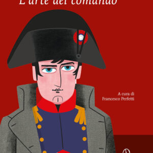 Libro arte del comando di Napoleone Bonaparte - ean 9788822781284 - Newton Compton Editori