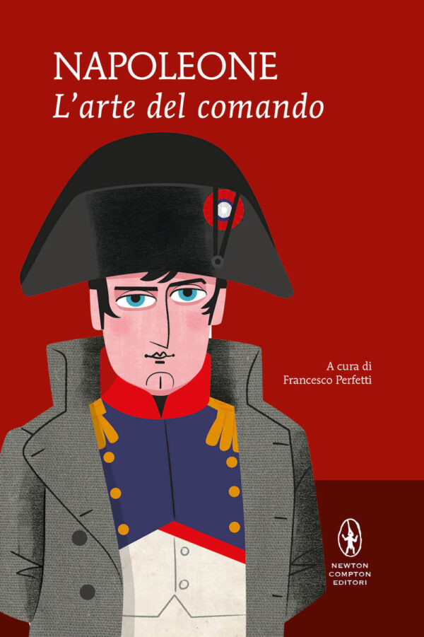 Libro arte del comando di Napoleone Bonaparte - ean 9788822781284 - Newton Compton Editori