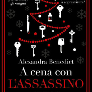 Libro A cena con l'assassino di Alexandra Benedict - ean 9788822781314 - Newton Compton Editori