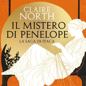 Libro mistero di Penelope. La saga di Itaca di Claire North - ean 9788822781420 - Newton Compton Editori