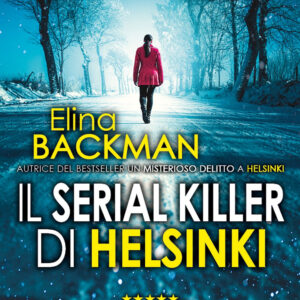 Libro serial killer di Helsinki di Elina Backman - ean 9788822781475 - Newton Compton Editori