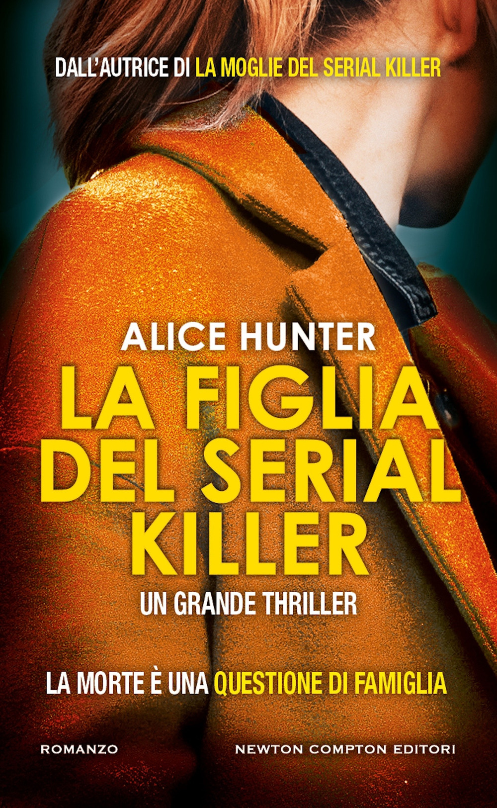 Libro figlia del serial killer di Alice Hunter - ean 9788822781635 - Newton Compton Editori