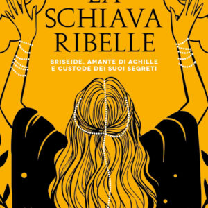 Libro schiava ribelle. Briseide