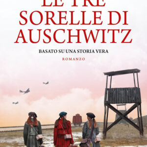 Libro tre sorelle di Auschwitz di Heather Morris - ean 9788822781659 - Newton Compton Editori