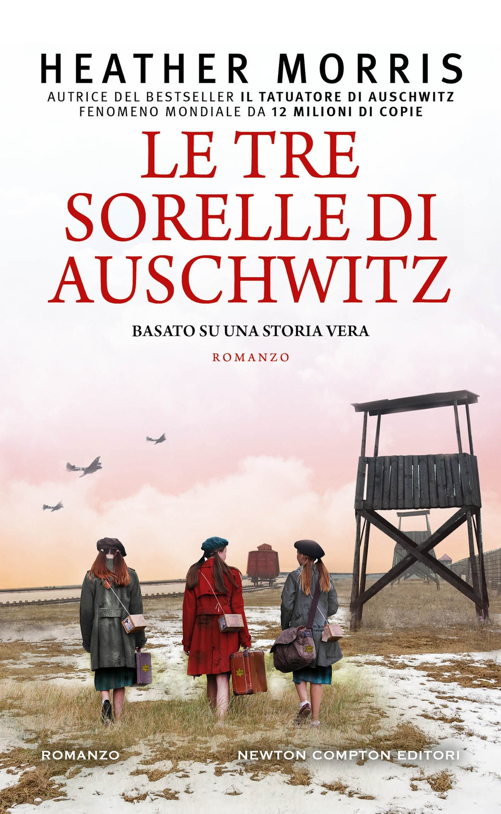 Libro tre sorelle di Auschwitz di Heather Morris - ean 9788822781659 - Newton Compton Editori
