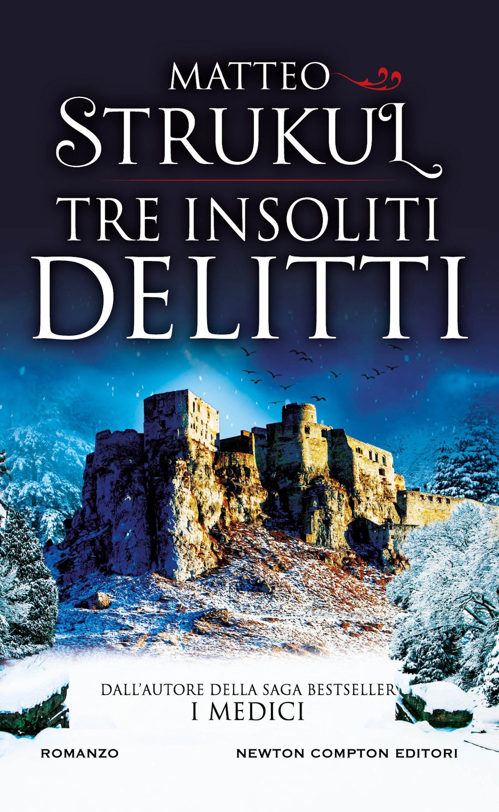 Libro Tre insoliti delitti di Matteo Strukul - ean 9788822781710 - Newton Compton Editori