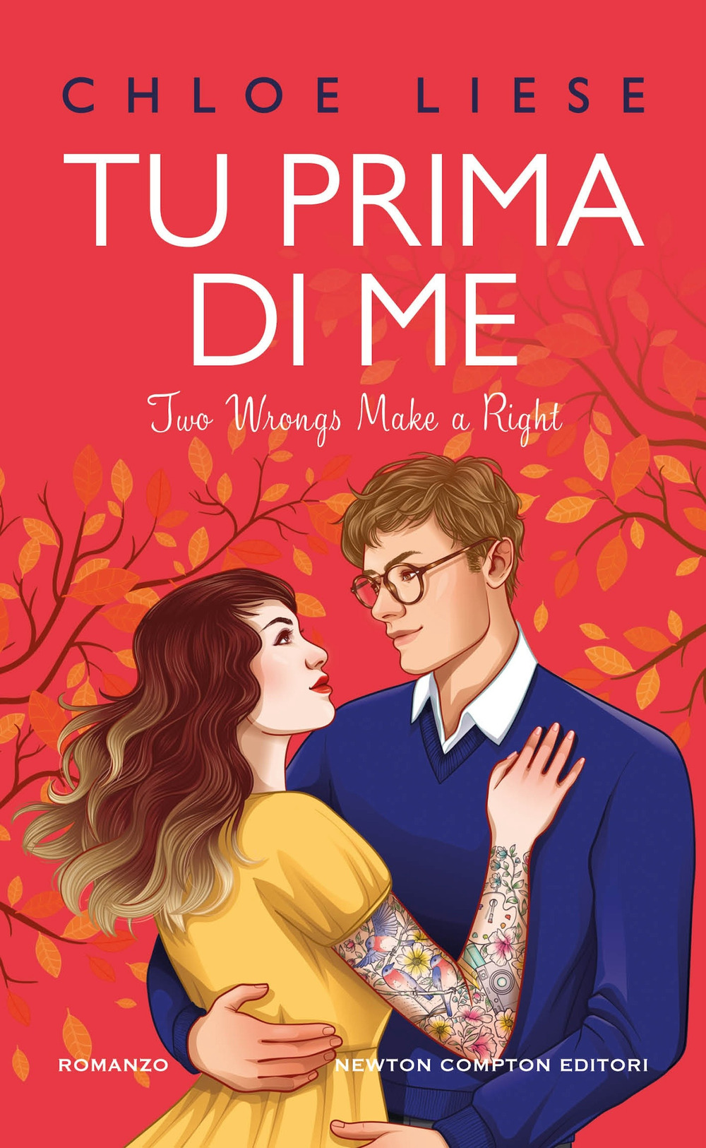 Libro Tu prima di me. Two wrongs make a right di Chloe Liese - ean 9788822781727 - Newton Compton Editori