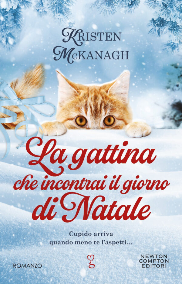 Libro gattina che incontrai il giorno di Natale di Kristen McKanagh - ean 9788822781956 - Newton Compton Editori