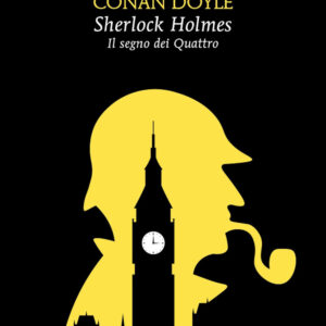 Libro segno dei quattro. Sherlock Holmes di Arthur Conan Doyle - ean 9788822782236 - Newton Compton Editori