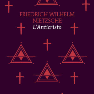 Libro anticristo di Friedrich Nietzsche - ean 9788822782243 - Newton Compton Editori