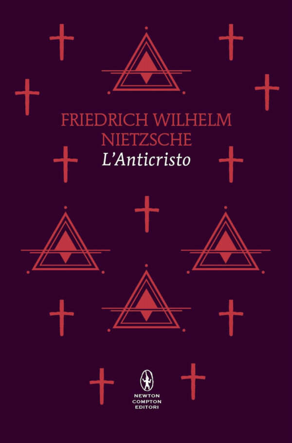 Libro anticristo di Friedrich Nietzsche - ean 9788822782243 - Newton Compton Editori