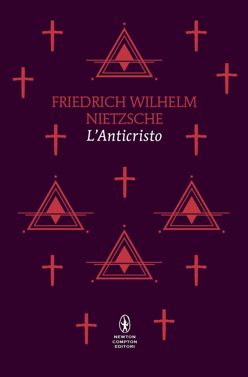 Libro anticristo di Friedrich Nietzsche - ean 9788822782243 - Newton Compton Editori