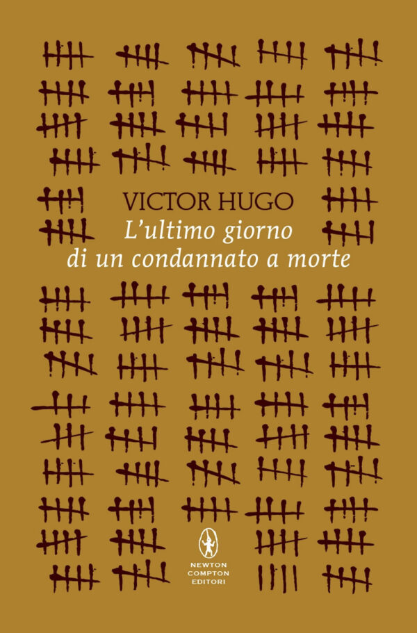 Libro ultimo giorno di un condannato a morte di Victor Hugo - ean 9788822782298 - Newton Compton Editori