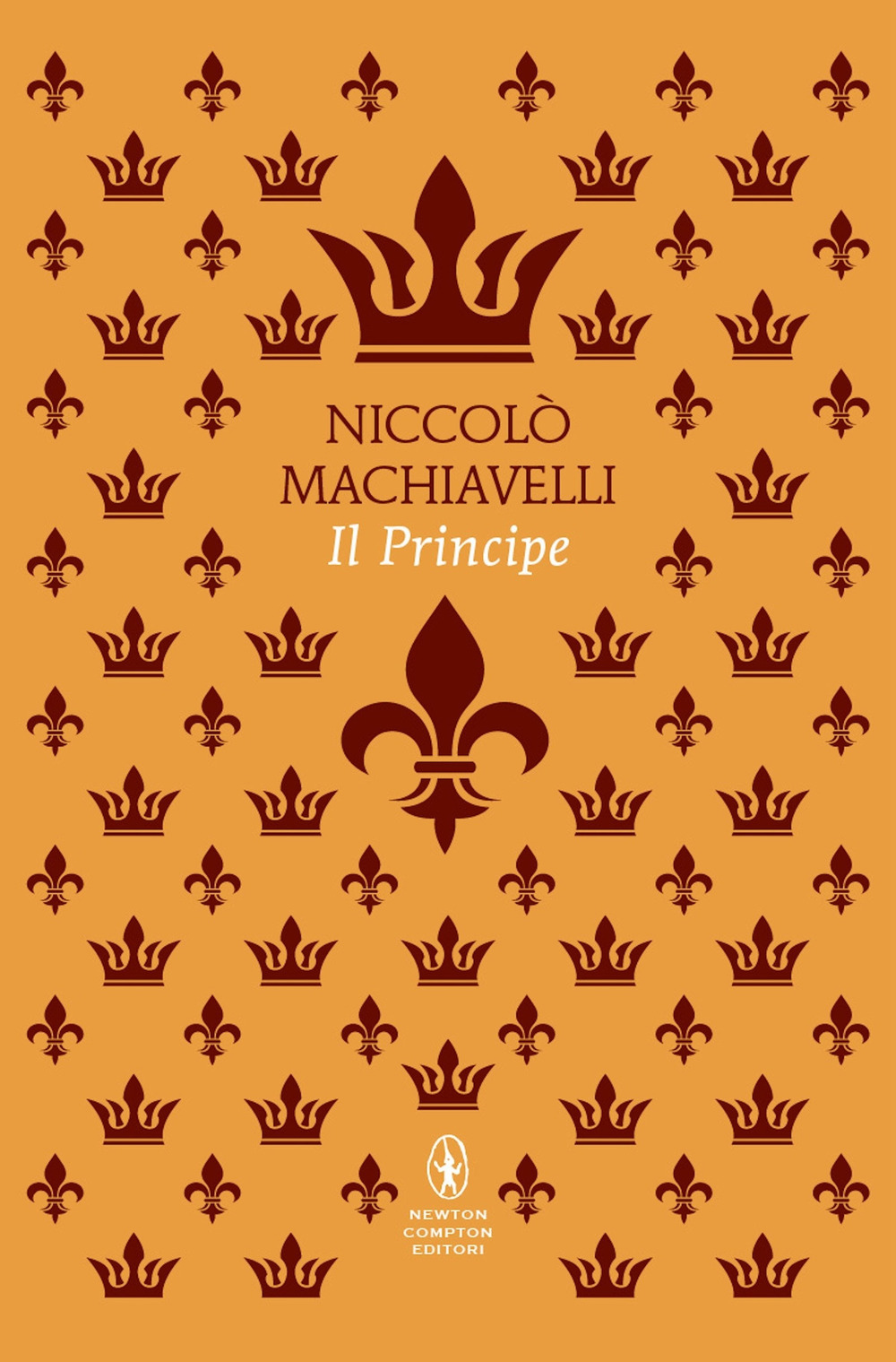 Libro principe di Niccolò Machiavelli - ean 9788822782342 - Newton Compton Editori