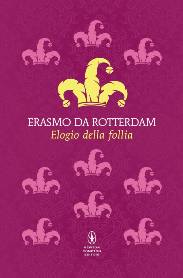 Libro Elogio della follia. Testo latino a fronte di Erasmo da Rotterdam - ean 9788822782359 - Newton Compton Editori