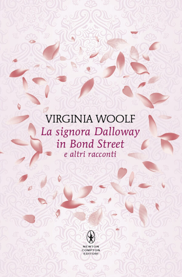 Libro signora Dalloway in Bond Street e altri racconti di Virginia Woolf - ean 9788822782373 - Newton Compton Editori