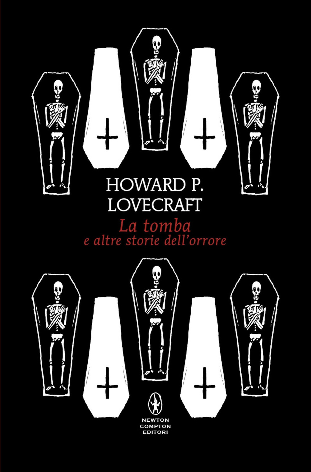 Libro tomba e altre storie dell'orrore di Howard P. Lovecraft - ean 9788822782434 - Newton Compton Editori