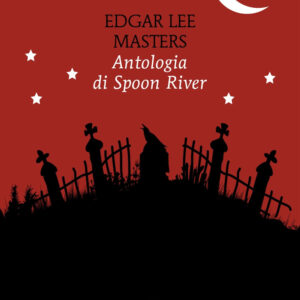 Libro Antologia di Spoon River. Testo inglese a fronte di Edgar Lee Masters - ean 9788822782502 - Newton Compton Editori