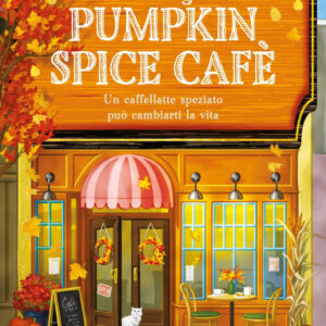 Libro Amori e segreti al Pumpkin Spice Cafè di Laurie Gilmore - ean 9788822782670 - Newton Compton Editori