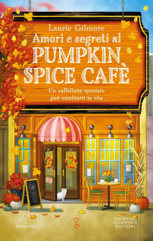 Libro Amori e segreti al Pumpkin Spice Cafè di Laurie Gilmore - ean 9788822782670 - Newton Compton Editori