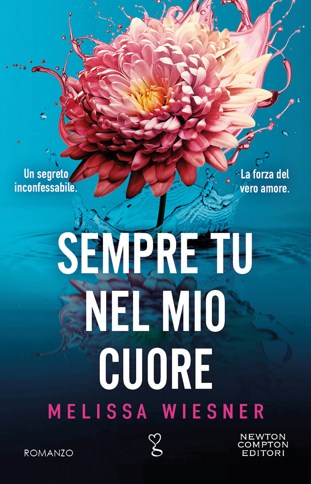 Libro Sempre tu nel mio cuore di Melissa Wiesner - ean 9788822782779 - Newton Compton Editori