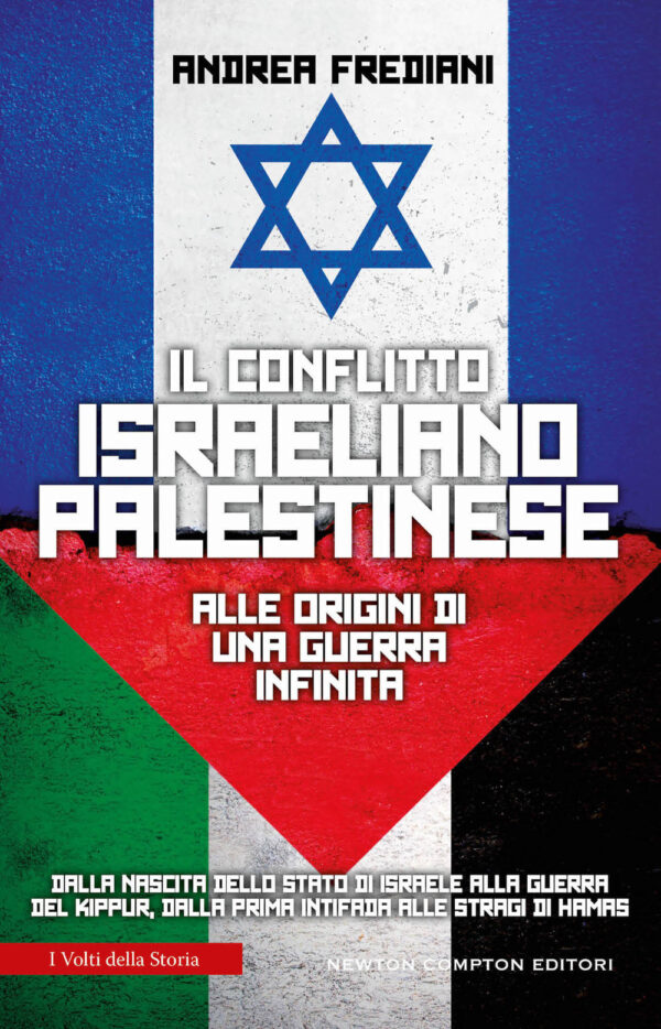 Libro conflitto israeliano-palestinese. Alle origini di una guerra infinita. Dalla nascita dello stato di Israele alla guerra del Kippur