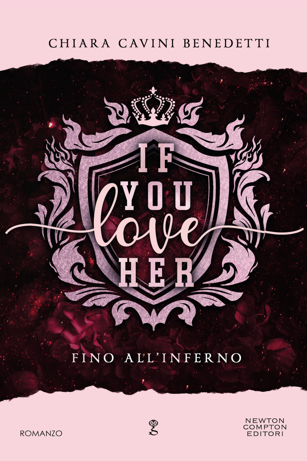 Libro If you love her. Fino all'inferno di Chiara Cavini Benedetti - ean 9788822782977 - Newton Compton Editori