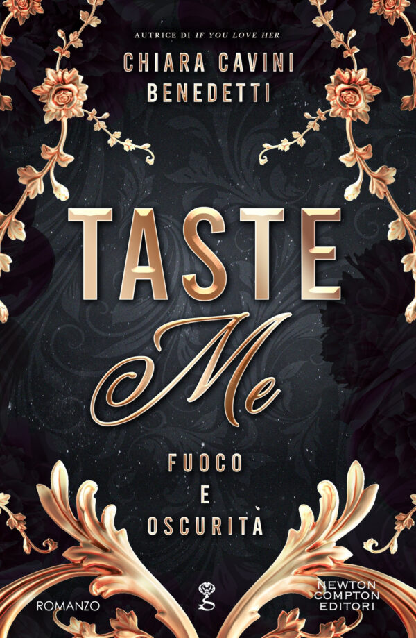 Libro Taste me. Fuoco e oscurità di Chiara Cavini Benedetti - ean 9788822783011 - Newton Compton Editori