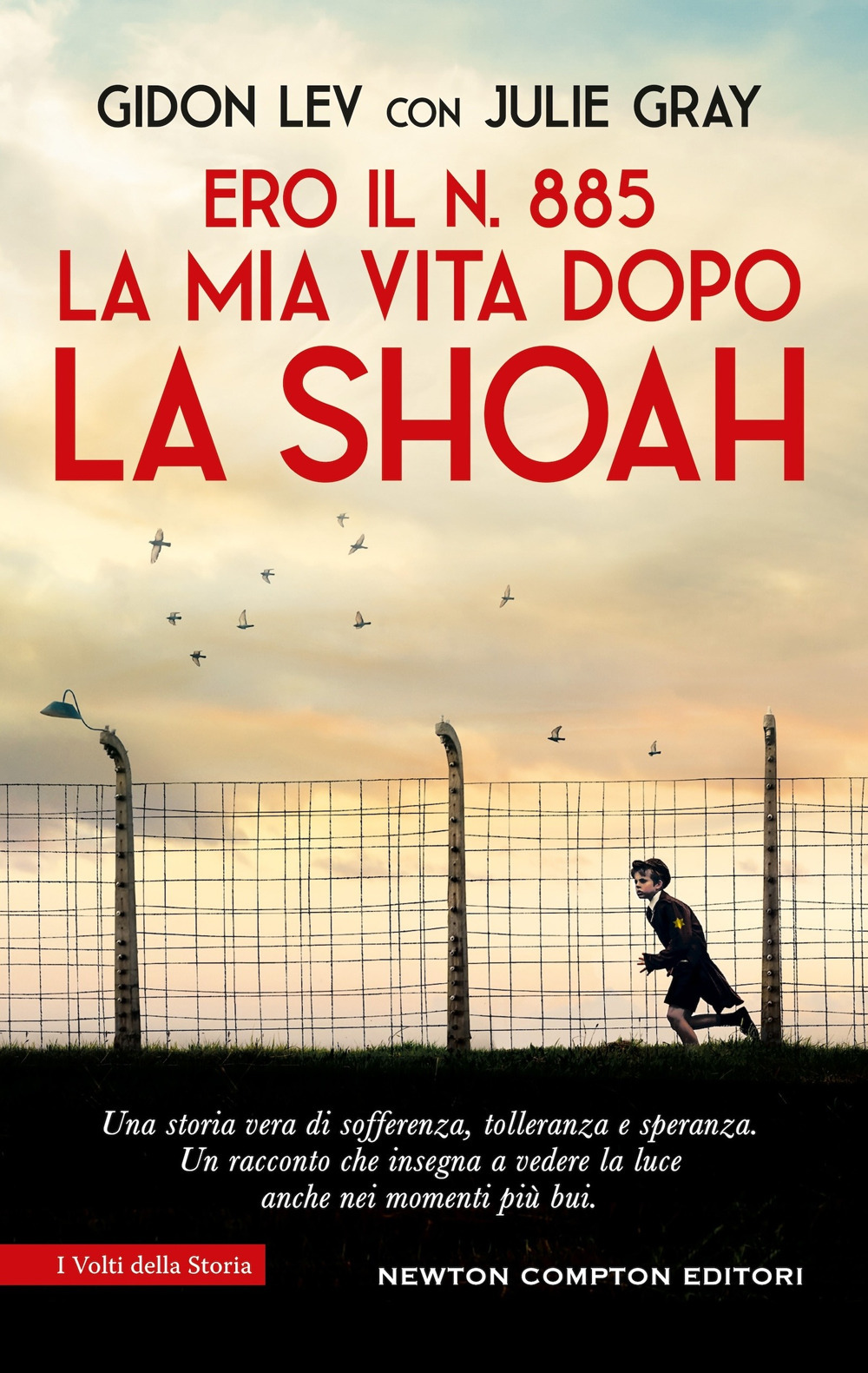 Libro Ero il n. 885. La mia vita dopo la Shoah di Gidon Lev; Julie Gray - ean 9788822783097 - Newton Compton Editori