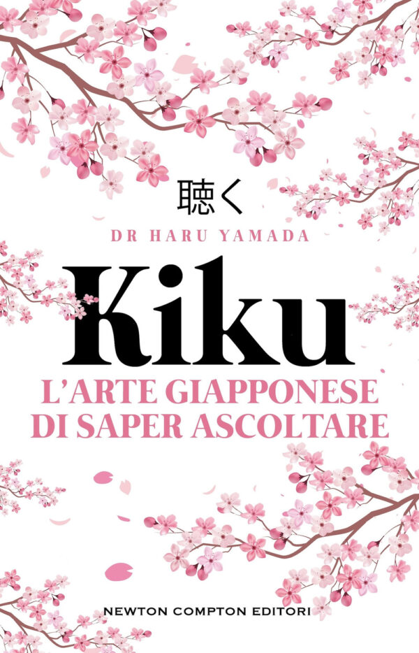 Libro Kiku. L'arte giapponese di saper ascoltare di Haru Yamada - ean 9788822783110 - Newton Compton Editori