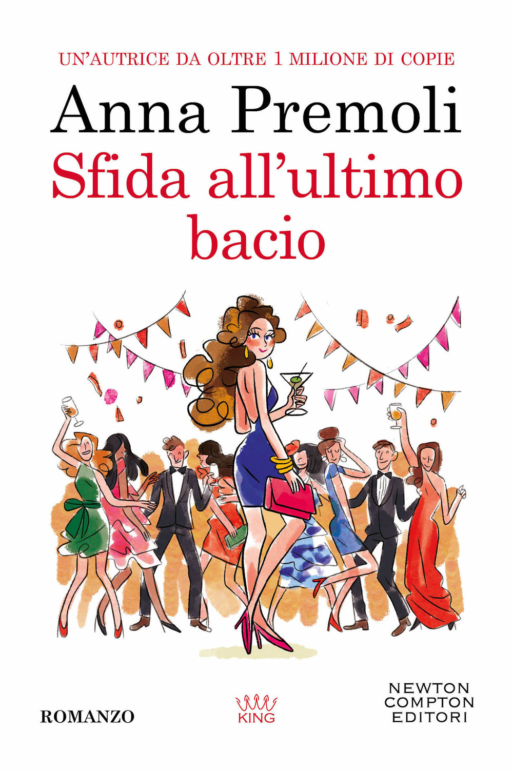 Libro Sfida all'ultimo bacio di Anna Premoli - ean 9788822783356 - Newton Compton Editori