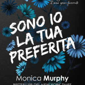 Libro Sono io la tua preferita. You said I was your favorite di Monica Murphy - ean 9788822783516 - Newton Compton Editori
