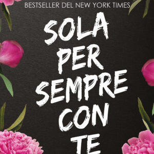 Libro Sola per sempre con te di Monica Murphy - ean 9788822783530 - Newton Compton Editori