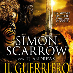 Libro guerriero di Simon Scarrow; T. J. Andrews - ean 9788822783707 - Newton Compton Editori