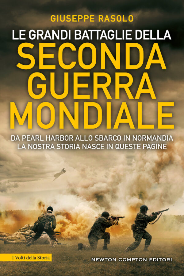 Libro grandi battaglie della Seconda guerra mondiale di Giuseppe Rasolo - ean 9788822783769 - Newton Compton Editori